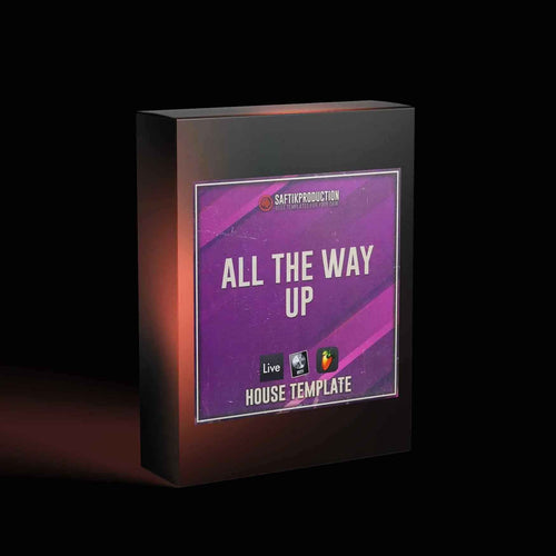 All The Way Up – House Template for Ableton Live, Logic Pro X and FL Studio